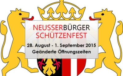 Geänderte Öffnungszeiten – Neusser Bürger-Schützenfest 2015